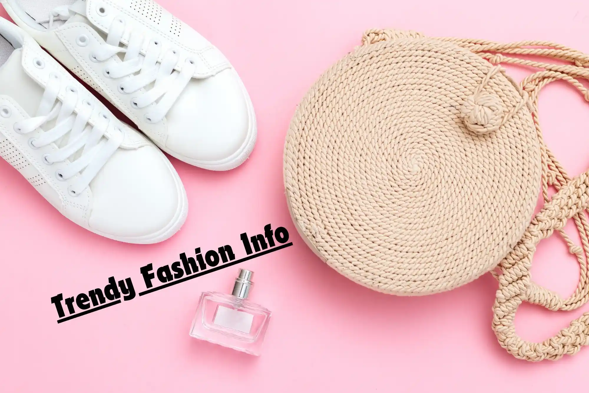 Best Fashion Handbags and Trendy Sneakers